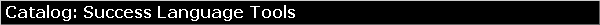 Catalog: Success Language Tools
